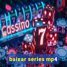 baixar series mp4